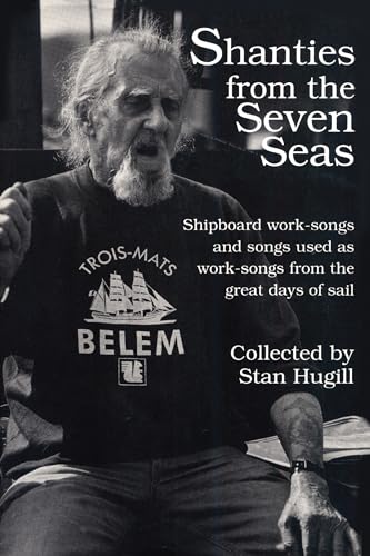 Shanties From The Seven Seas: Shipboard Work-Songs And Songs Used As Work-Songs From The Great Days Of Sail
