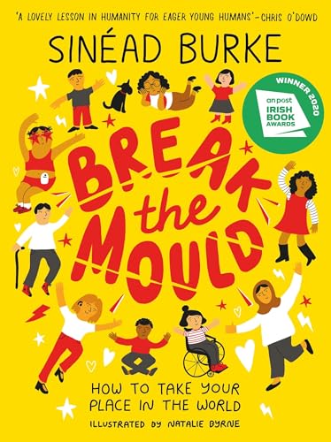 Break The Mould: How To Take Your Place In The World - Winner Of The An Post Irish Book Awards