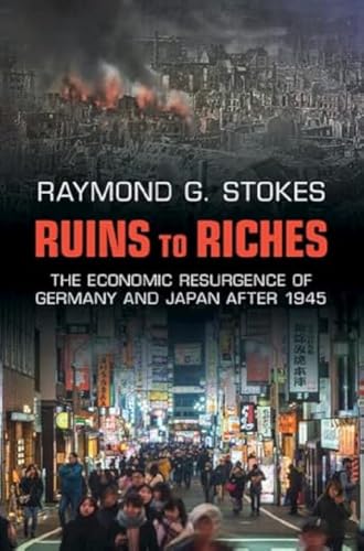 Ruins To Riches: The Economic Resurgence Of Germany And Japan After 1945