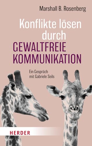 Konflikte Lösen Durch Gewaltfreie Kommunikation: Ein Gespräch Mit Gabriele Seils: 5447