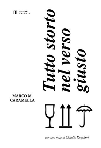Tutto Storto Nel Verso Giusto. Ediz. Illustrata
