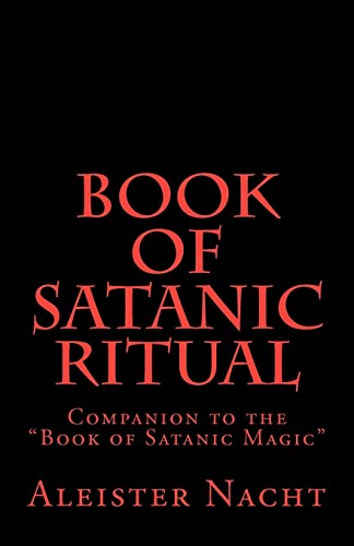 Book Of Satanic Ritual: Companion To The "Book Of Satanic Magic"
