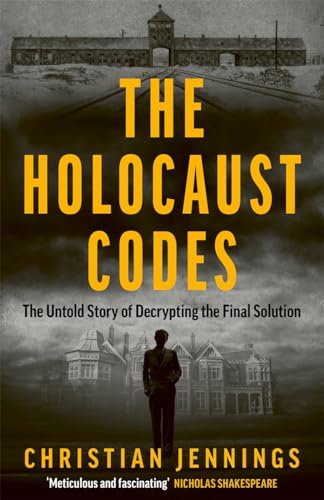 The Holocaust Codes: The Untold Story Of Decrypting The Final Solution