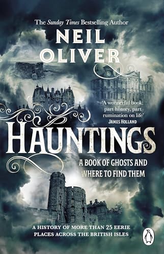 Hauntings: A Book Of Ghosts And Where To Find Them Across 25 Eerie British Locations