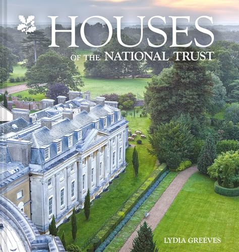 Houses Of The National Trust: The History And Heritage Of Homes And Buildings From The National Trust