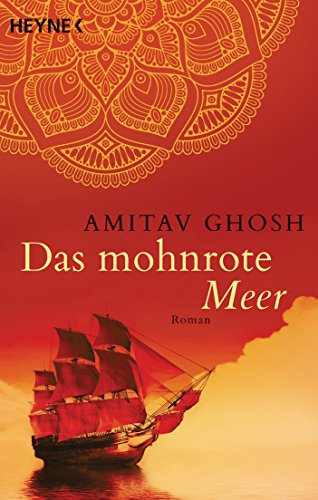 Das Mohnrote Meer: Roman: 1