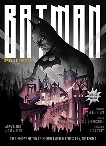 Batman: The Definitive History Of The Dark Knight In Comics, Film, And Beyond - Updated Edition