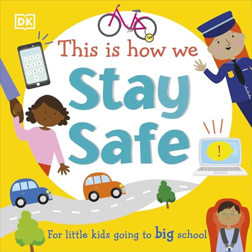 This Is How We Stay Safe: For Little Kids Going To Big School (First Skills For Preschool)