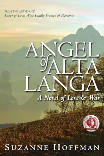 Angel Of Alta Langa: A Novel Of Love & War