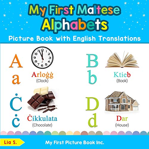 My First Maltese Alphabets Picture Book With English Translations: Bilingual Early Learning & Easy Teaching Maltese Books For Kids: 1