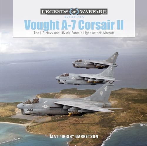 Vought A-7 Corsair Ii: The Us Navy And Us Air Force'S Light Attack Aircraft: 2