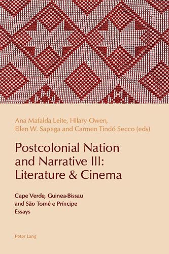 Postcolonial Nation And Narrative Iii: Literature & Cinema: Cape Verde, Guinea-Bissau And São Tomé E Príncipe: 13