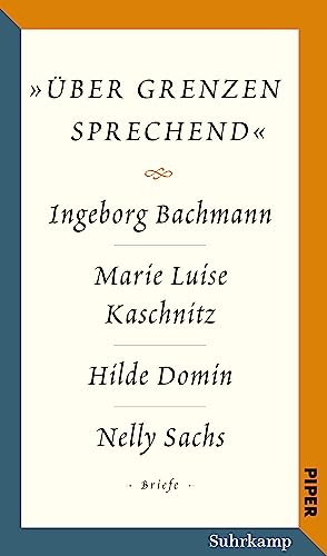 Salzburger Bachmann Edition: 'Über Grenzen Sprechend'. Die Briefwechsel