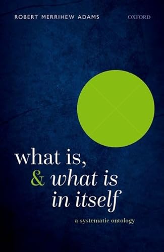 What Is, And What Is In Itself: A Systematic Ontology