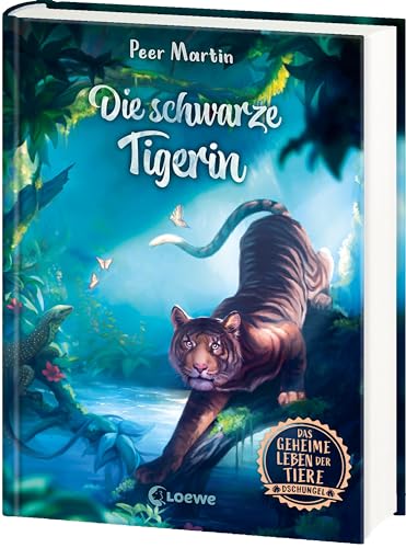 Das Geheime Leben Der Tiere (Dschungel) - Die Schwarze Tigerin: Erlebe Die Tierwelt Und Die Geheimnisse Des Dschungels Wie Noch Nie Zuvor - Kinderbuch