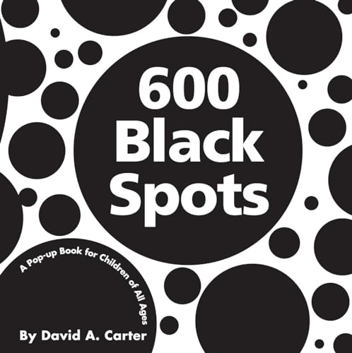 600 Black Spots: A Pop-Up Book For Children Of All Ages