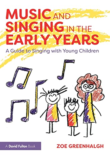 Music And Singing In The Early Years: A Guide To Singing With Young Children