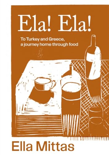 Ela! Ela!: To Turkey And Greece, Then Home