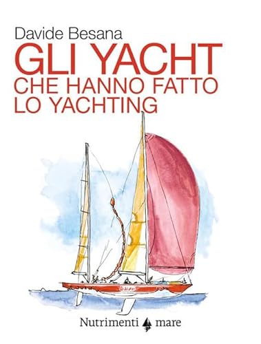 Gli Yacht Che Hanno Fatto Lo Yachting