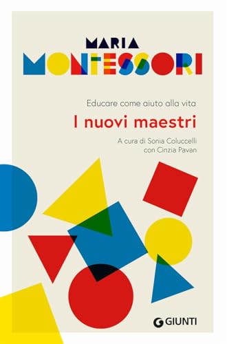 I Nuovi Maestri. Educare Come Aiuto Alla Vita