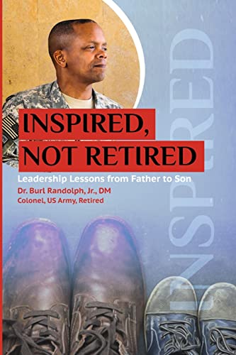Inspired, Not Retired: Leadership Lessons From Father To Son
