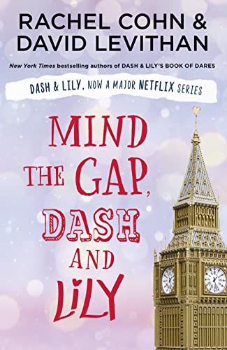 Mind The Gap, Dash And Lily: The Final Book In The Unmissable And Feel-Good Romantic Trilogy Of 2020! Dash & Lily'S Book Of Dares Now An Original Netf