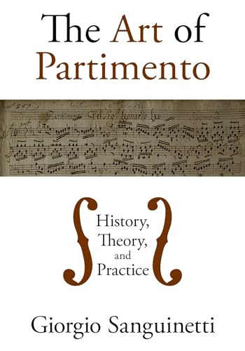 The Art Of Partimento: History, Theory, And Practice