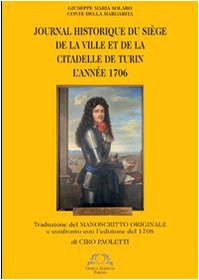 Journal Historique Du Siège De La Ville Et De La Citadelle De Turin L'Anée 1706