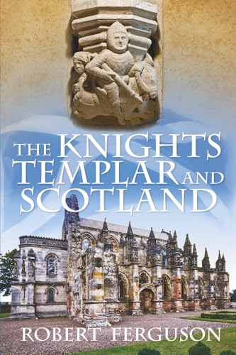 The Knights Templar And Scotland