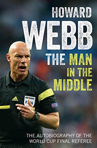 The Man In The Middle: The Autobiography Of The World Cup Final Referee