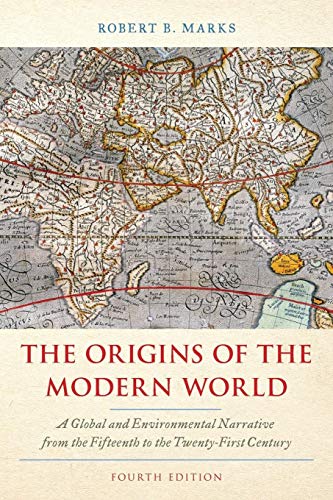 The Origins Of The Modern World: A Global And Environmental Narrative From The Fifteenth To The Twenty-First Century