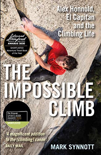 The Impossible Climb: Alex Honnold, El Capitan And The Climbing Life