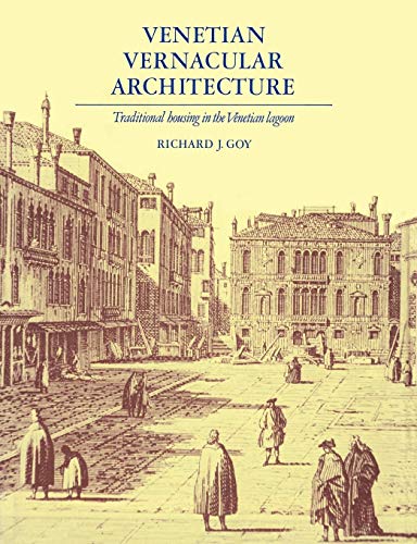Venetian Vernacular Architecture: Traditional Housing In The Venetian Lagoon