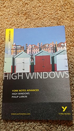 High Windows (York Notes Advanced): York Notes Advanced: Everything You Need To Catch Up, Study And Prepare For 2021 Assessments And 2022 Exams