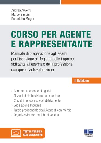 Corso Per Agente E Rappresentante - Manuale Di Preparazione Agli Esami Per L'Iscrizione Al Registro Delle Imprese Abilitante All'Esercizio Della Profe