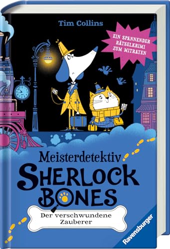 Meisterdetektiv Sherlock Bones. Ein Spannender Rätselkrimi Zum Mitraten, Band 3: Der Verschwundene Zauberer
