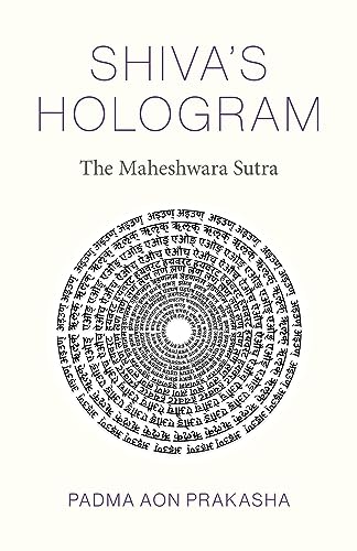 Shiva'S Hologram: The Maheshwara Sutra