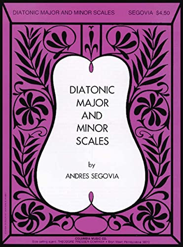 Andres Segovia : Gammes Diatoniques Majeures Et Mineures - Diatonic Major And Minor Scales