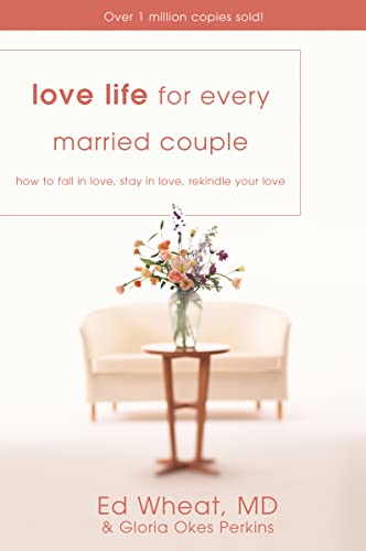 Love Life For Every Married Couple: How To Fall In Love, Stay In Love, Rekindle Your Love