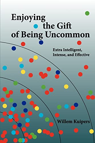 Enjoying The Gift Of Being Uncommon: Extra Intelligent, Intense, And Effective