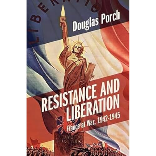 Resistance And Liberation: France At War, 1942-1945