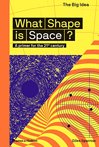 What Shape Is Space?: A Primer For The 21St Century