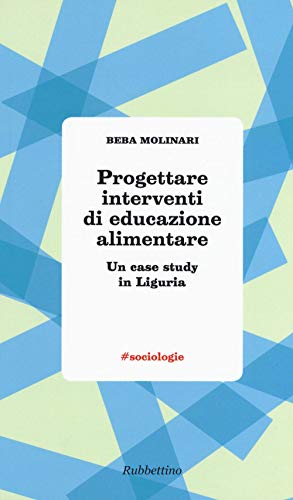 Progettare Interventi Di Educazione Alimentare. Un Case Study In Liguria