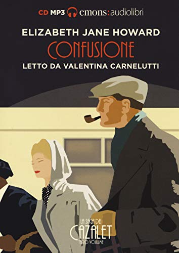 Confusione. La Saga Dei Cazalet Letto Da Valentina Carnelutti. Audiolibro. 2 Cd Audio Formato Mp3 (Vol. 3)