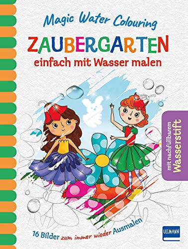 Magic Water Colouring - Zaubergarten: Einfach Mit Wasser Malen: Einfach Mit Wasser Malen (16 Wassermalbilder + Wassertankstift)