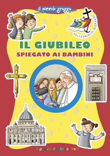 Il Giubileo Spiegato Ai Bambini. Ediz. Illustrata