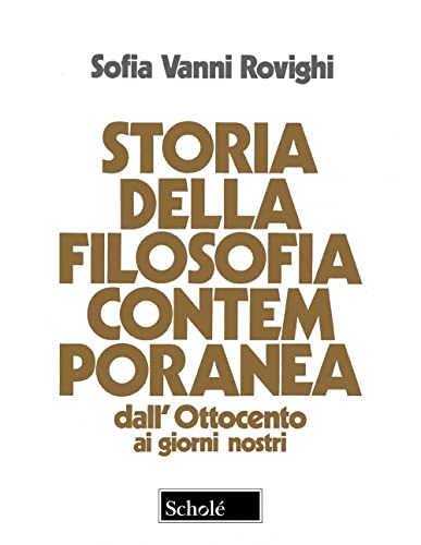 Storia Della Filosofia Contemporanea. Dall'Ottocento Ai Giorni Nostri. Nuova Ediz.