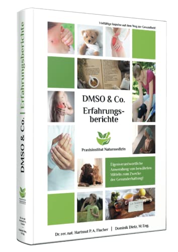 Erfahrungsberichte Mit Dmso & Co.: Ihr Gesundheitswerkzeugkasten Für Zu Hause Oder In Der Praxis