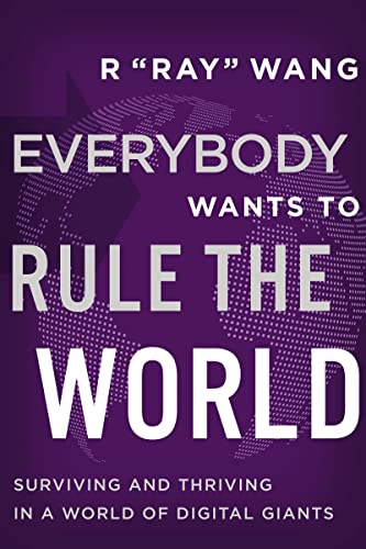 Everybody Wants To Rule The World: Surviving And Thriving In A World Of Digital Giants