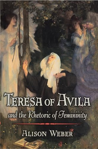 Teresa Of Avila And The Rhetoric Of Femininity